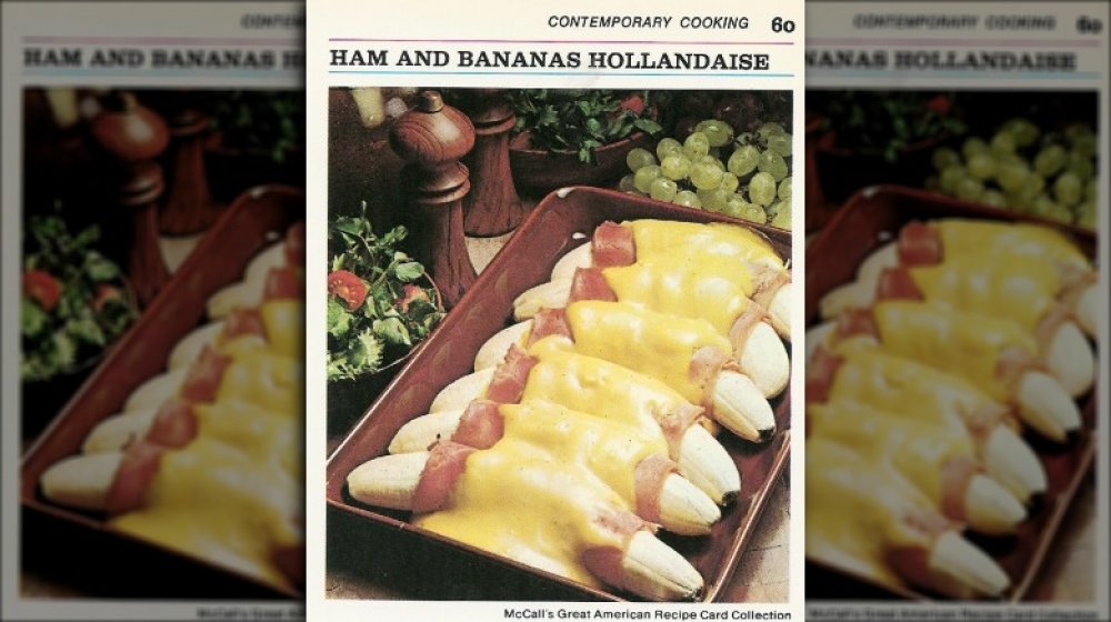 your grandparents ate Ham and Banana Hollandaise