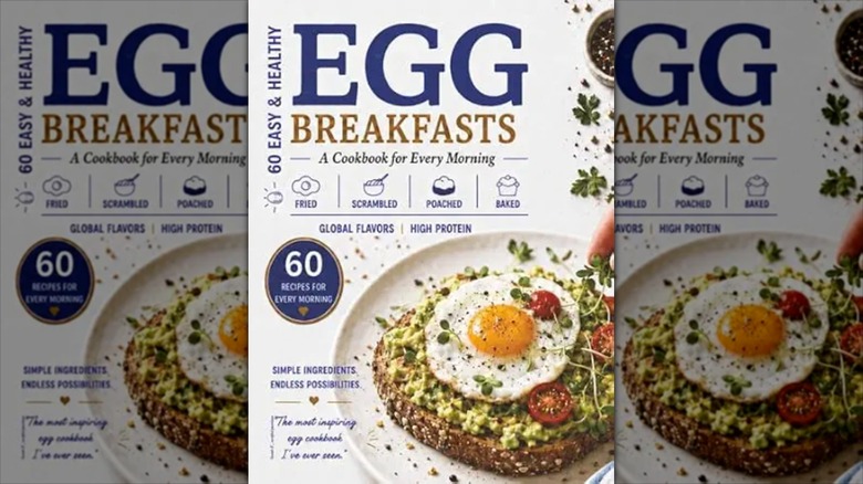 60 Easy and Healthy Egg Breakfasts: A Cookbook for Every Morning cookbook
