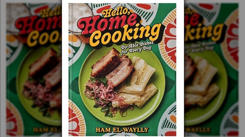 Hello, Home Cooking: Do-Able Dishes for Every Day: A Cookbook