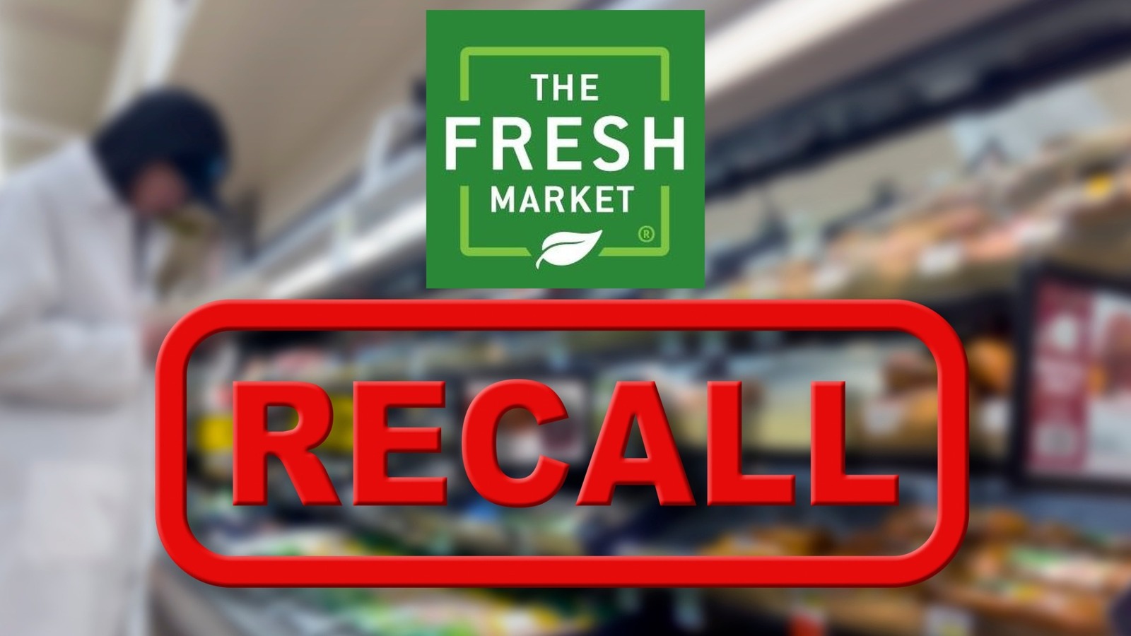 The Biggest Food Recalls In The Fresh Market History
