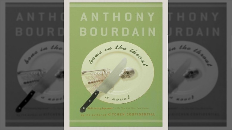 Anthony Bourdain made money writing Bone in the Throat